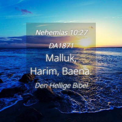 Picture 04 - Nehemias 10:27 DA1871 - Malluk, Harim, - Bible Verse Picture