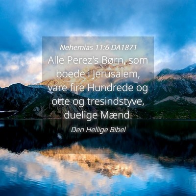 Picture 04 - Nehemias 11:6 DA1871 - Alle Perez's Børn, som boede i Jerusalem, vare - Bible Verse Picture