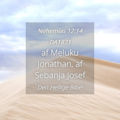 Picture 04 - Nehemias 12:14 DA1871 - af Meluku Jonathan, af Sebanja - Bible Verse Picture