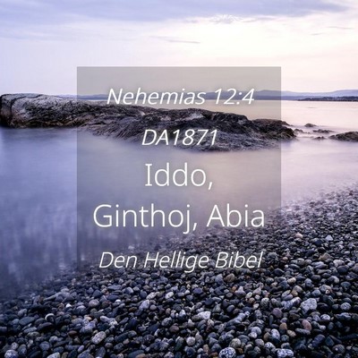 Picture 04 - Nehemias 12:4 DA1871 - Iddo, Ginthoj, - Bible Verse Picture
