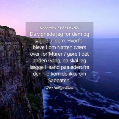 Picture 04 - Nehemias 13:21 DA1871 - Da vidnede jeg for dem og sagde til dem: Hvorfor - Bible Verse Picture