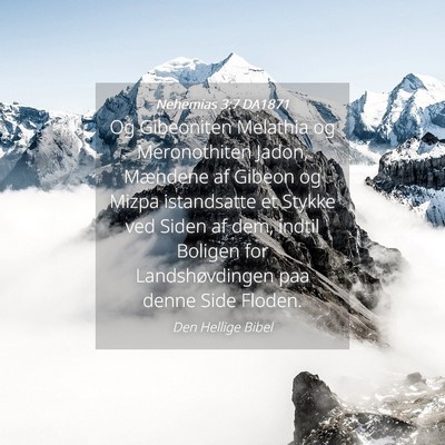 Picture 04 - Nehemias 3:7 DA1871 - Og Gibeoniten Melathia og Meronothiten Jadon, - Bible Verse Picture