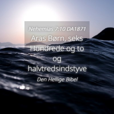 Picture 04 - Nehemias 7:10 DA1871 - Aras Børn, seks Hundrede og to og - Bible Verse Picture