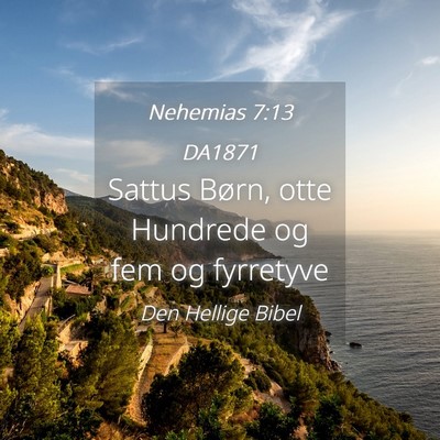 Picture 04 - Nehemias 7:13 DA1871 - Sattus Børn, otte Hundrede og fem og - Bible Verse Picture