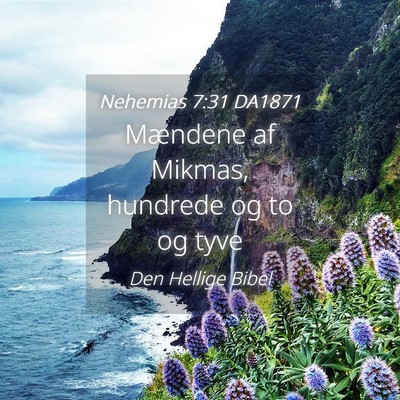 Picture 04 - Nehemias 7:31 DA1871 - Mændene af Mikmas, hundrede og to og - Bible Verse Picture