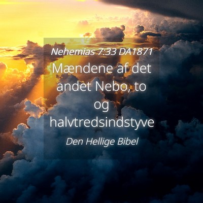 Picture 04 - Nehemias 7:33 DA1871 - Mændene af det andet Nebo, to og - Bible Verse Picture