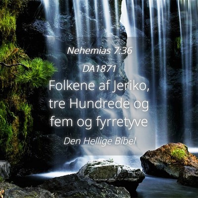 Picture 04 - Nehemias 7:36 DA1871 - Folkene af Jeriko, tre Hundrede og fem og - Bible Verse Picture