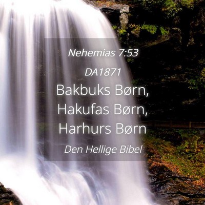 Picture 04 - Nehemias 7:53 DA1871 - Bakbuks Børn, Hakufas Børn, Harhurs - Bible Verse Picture