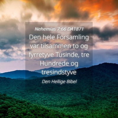 Picture 04 - Nehemias 7:66 DA1871 - Den hele Forsamling var tilsammen to og fyrretyve - Bible Verse Picture