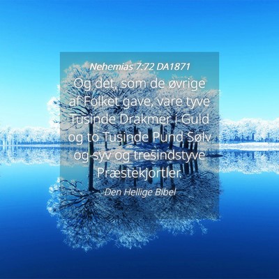 Picture 04 - Nehemias 7:72 DA1871 - Og det, som de øvrige af Folket gave, vare tyve - Bible Verse Picture