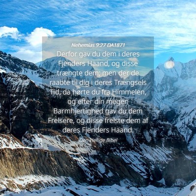 Picture 04 - Nehemias 9:27 DA1871 - Derfor gav du dem i deres Fjenders Haand, og - Bible Verse Picture