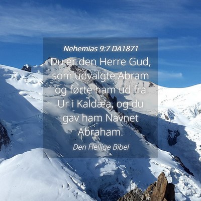 Picture 04 - Nehemias 9:7 DA1871 - Du er den Herre Gud, som udvalgte Abram og førte - Bible Verse Picture