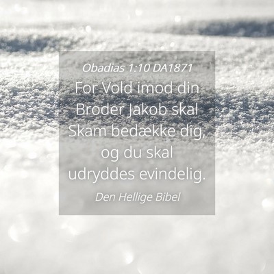 Picture 04 - Obadias 1:10 DA1871 - For Vold imod din Broder Jakob skal Skam bedække - Bible Verse Picture