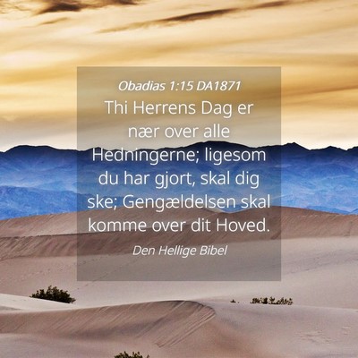 Picture 04 - Obadias 1:15 DA1871 - Thi Herrens Dag er nær over alle Hedningerne; - Bible Verse Picture