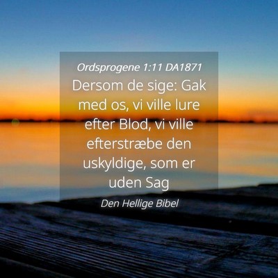 Picture 04 - Ordsprogene 1:11 DA1871 - Dersom de sige: Gak med os, vi ville lure efter - Bible Verse Picture