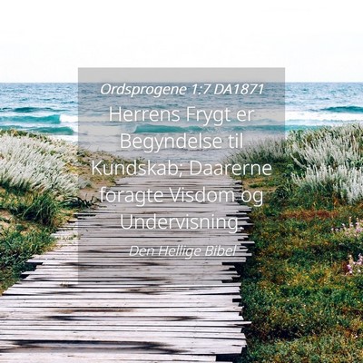 Picture 04 - Ordsprogene 1:7 DA1871 - Herrens Frygt er Begyndelse til Kundskab; - Bible Verse Picture
