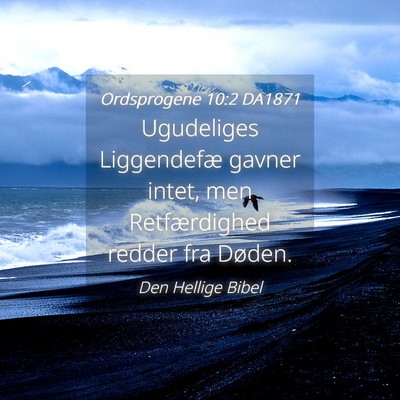 Picture 04 - Ordsprogene 10:2 DA1871 - Ugudeliges Liggendefæ gavner intet, men - Bible Verse Picture