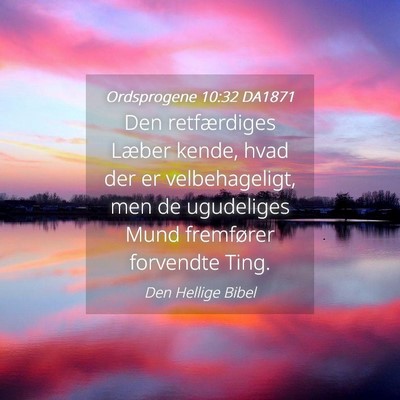 Picture 04 - Ordsprogene 10:32 DA1871 - Den retfærdiges Læber kende, hvad der er - Bible Verse Picture