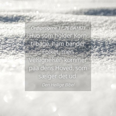 Picture 04 - Ordsprogene 11:26 DA1871 - Hvo som holder Korn tilbage, ham bander Folket; - Bible Verse Picture