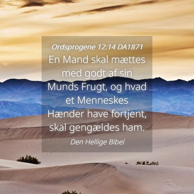 Picture 04 - Ordsprogene 12:14 DA1871 - En Mand skal mættes med godt af sin Munds Frugt, - Bible Verse Picture