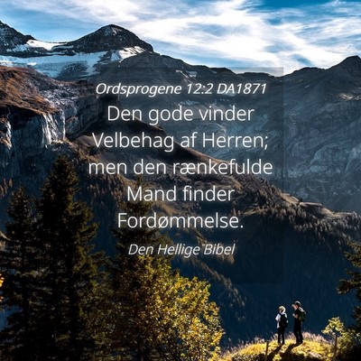 Picture 04 - Ordsprogene 12:2 DA1871 - Den gode vinder Velbehag af Herren; men den - Bible Verse Picture