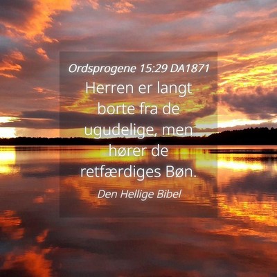 Picture 04 - Ordsprogene 15:29 DA1871 - Herren er langt borte fra de ugudelige, men - Bible Verse Picture