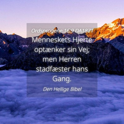 Picture 04 - Ordsprogene 16:9 DA1871 - Menneskets Hjerte optænker sin Vej; men Herren - Bible Verse Picture
