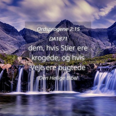 Picture 04 - Ordsprogene 2:15 DA1871 - dem, hvis Stier ere krogede, og hvis Veje ere - Bible Verse Picture