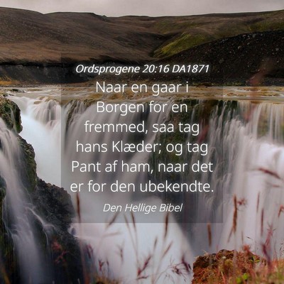Picture 04 - Ordsprogene 20:16 DA1871 - Naar en gaar i Borgen for en fremmed, saa tag - Bible Verse Picture