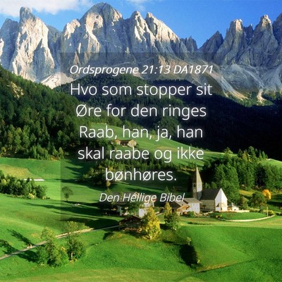 Picture 04 - Ordsprogene 21:13 DA1871 - Hvo som stopper sit Øre for den ringes Raab, - Bible Verse Picture