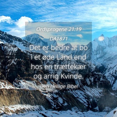 Picture 04 - Ordsprogene 21:19 DA1871 - Det er bedre at bo i et øde Land end hos en - Bible Verse Picture