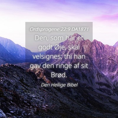 Picture 04 - Ordsprogene 22:9 DA1871 - Den, som har et godt Øje, skal velsignes; thi - Bible Verse Picture