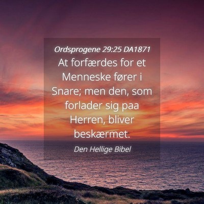 Picture 04 - Ordsprogene 29:25 DA1871 - At forfærdes for et Menneske fører i Snare; men - Bible Verse Picture