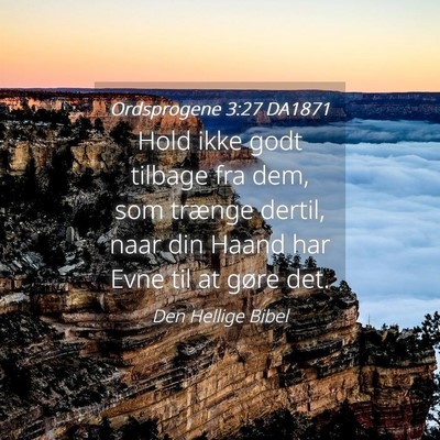 Picture 04 - Ordsprogene 3:27 DA1871 - Hold ikke godt tilbage fra dem, som trænge - Bible Verse Picture