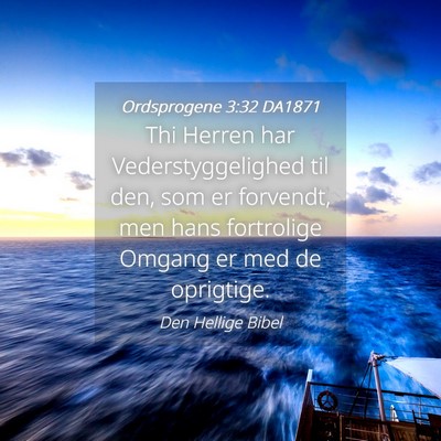 Picture 04 - Ordsprogene 3:32 DA1871 - Thi Herren har Vederstyggelighed til den, som er - Bible Verse Picture