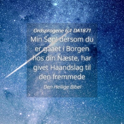 Picture 04 - Ordsprogene 6:1 DA1871 - Min Søn! dersom du er gaaet i Borgen hos din - Bible Verse Picture