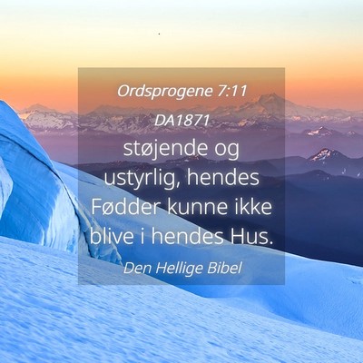 Picture 04 - Ordsprogene 7:11 DA1871 - støjende og ustyrlig, hendes Fødder kunne ikke - Bible Verse Picture