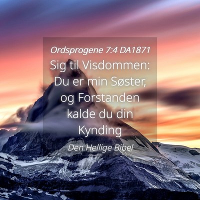 Picture 04 - Ordsprogene 7:4 DA1871 - Sig til Visdommen: Du er min Søster, og - Bible Verse Picture