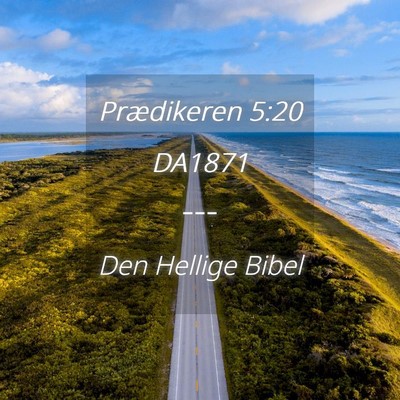 Picture 04 - Prædikeren 5:20 DA1871 -  - Bible Verse Picture