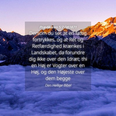 Picture 04 - Prædikeren 5:7 DA1871 - Dersom du ser, at en fattig fortrykkes, og at Ret - Bible Verse Picture