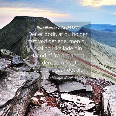Picture 04 - Prædikeren 7:18 DA1871 - Det er godt, at du holder fast ved det ene, men - Bible Verse Picture