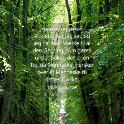 Picture 04 - Prædikeren 8:9 DA1871 - Alt dette har jeg set, og jeg har lagt Mærke til - Bible Verse Picture