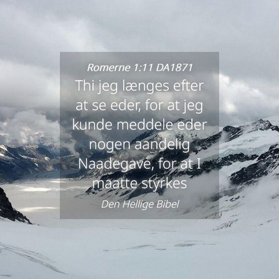 Picture 04 - Romerne 1:11 DA1871 - Thi jeg længes efter at se eder, for at jeg - Bible Verse Picture