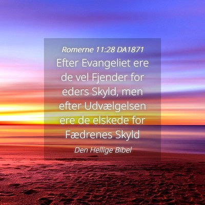 Picture 04 - Romerne 11:28 DA1871 - Efter Evangeliet ere de vel Fjender for eders - Bible Verse Picture