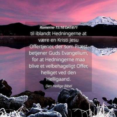 Picture 04 - Romerne 15:16 DA1871 - til iblandt Hedningerne at være en Kristi Jesu - Bible Verse Picture