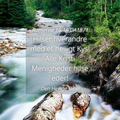 Picture 04 - Romerne 16:16 DA1871 - Hilser hverandre med et helligt Kys! Alle Kristi - Bible Verse Picture