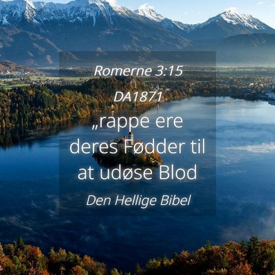 Picture 04 - Romerne 3:15 DA1871 - „rappe ere deres Fødder til at udøse - Bible Verse Picture