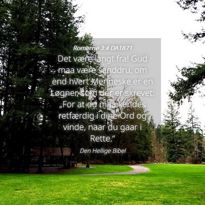 Picture 04 - Romerne 3:4 DA1871 - Det være langt fra! Gud maa være sanddru, om - Bible Verse Picture