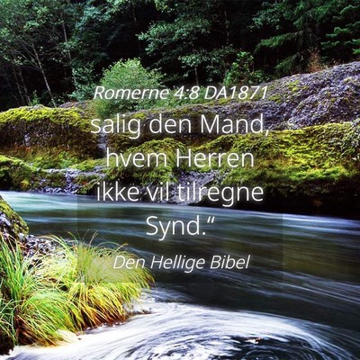 Picture 04 - Romerne 4:8 DA1871 - salig den Mand, hvem Herren ikke vil tilregne - Bible Verse Picture