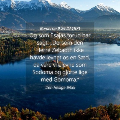 Picture 04 - Romerne 9:29 DA1871 - Og som Esajas forud har sagt: „Dersom den Herre - Bible Verse Picture